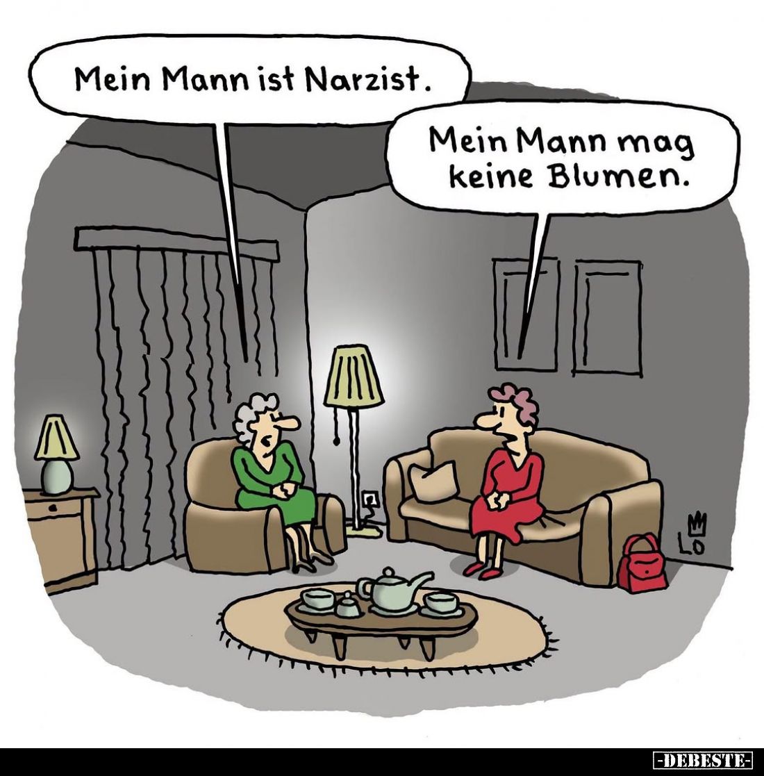 Mein Mann ist Narzist. -
Mein Mann mag keine Blumen.