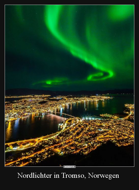 Nordlichter in Tromso, Norwegen.. - Lustige Bilder | DEBESTE.de