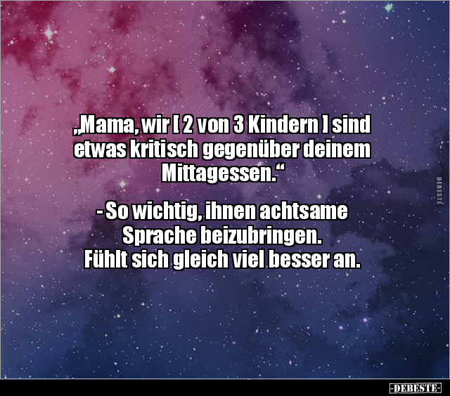 "Mama, wir [ 2 von 3 Kindern ] sind etwas kritisch.." - Lustige Bilder | DEBESTE.de