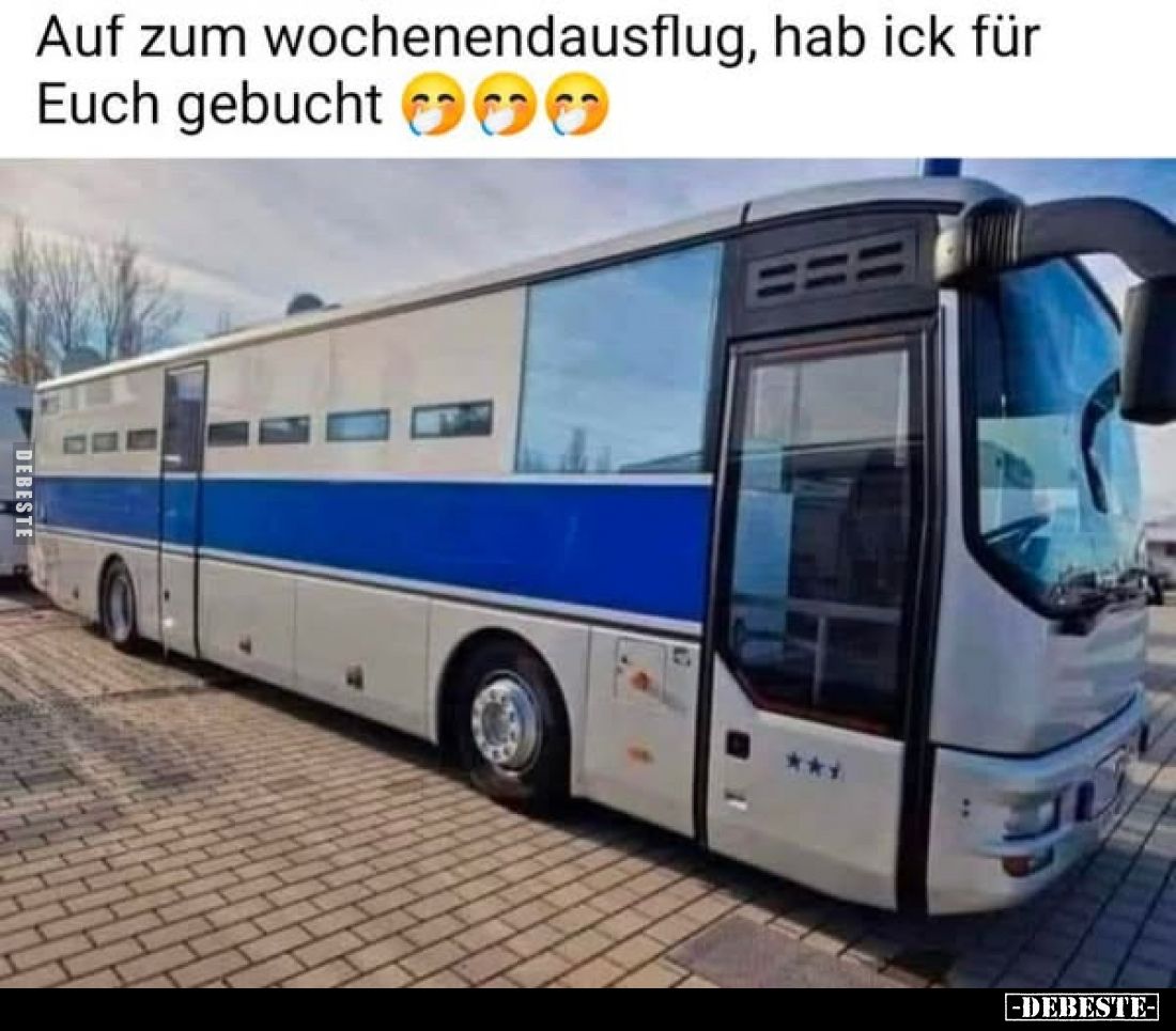 Auf zum wochenendausflug, hab ick für Euch gebucht