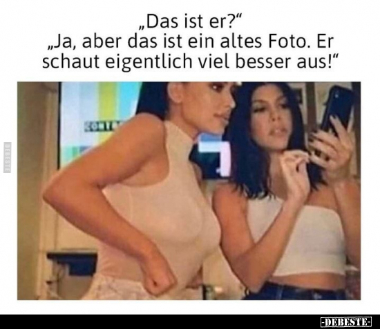 "Das ist er?" "Ja, aber das ist ein altes Foto. Er schaut.." - Lustige Bilder | DEBESTE.de