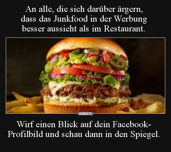 An alle, die sich darüber ärgern, dass das Junkfood in der.. - Lustige Bilder | DEBESTE.de