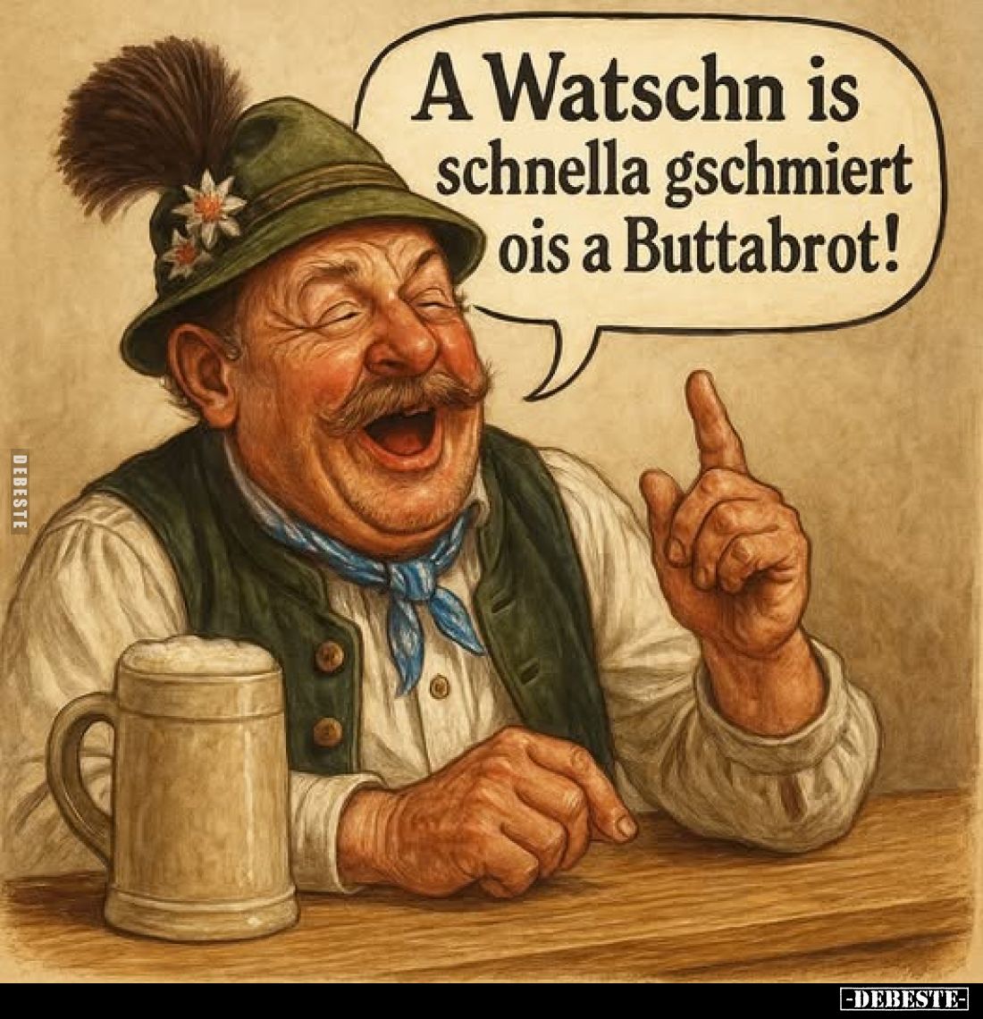 A Watschn is schnella gschmiert ois a Buttabrot!