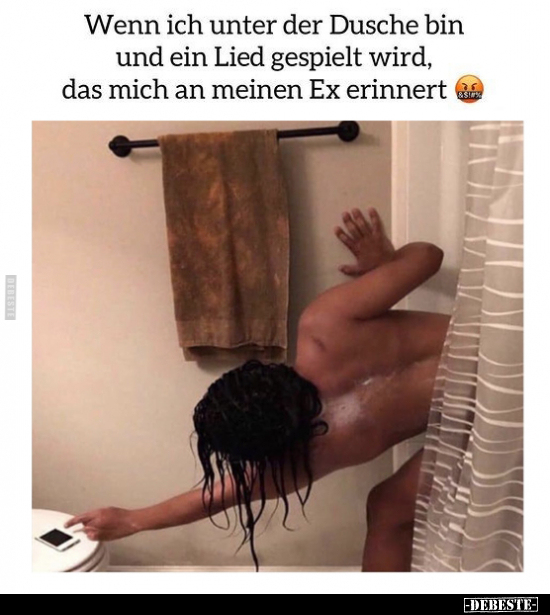 Wenn ich unter der Dusche bin und ein Lied gespielt wird.. - Lustige Bilder | DEBESTE.de
