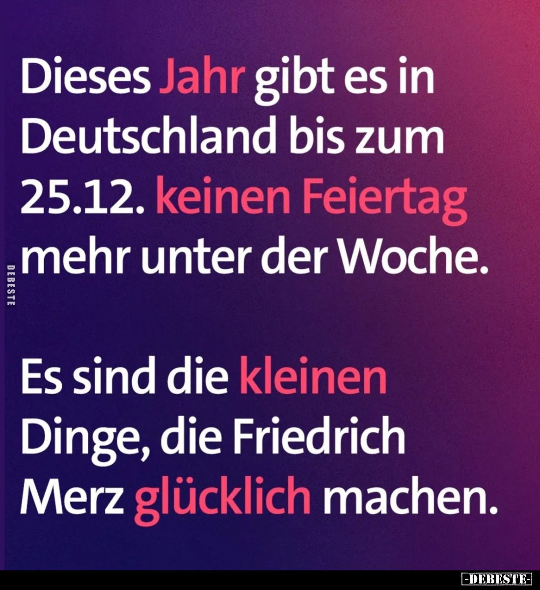 Dieses Jahr gibt es in Deutschland bis zum 25.12. keinen Feiertag mehr unter der Woche.

Es sind die kleinen Dinge, die Fri...