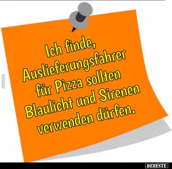 Ich finde, Auslieferungsfahrer für Pizza sollten.. - Lustige Bilder | DEBESTE.de