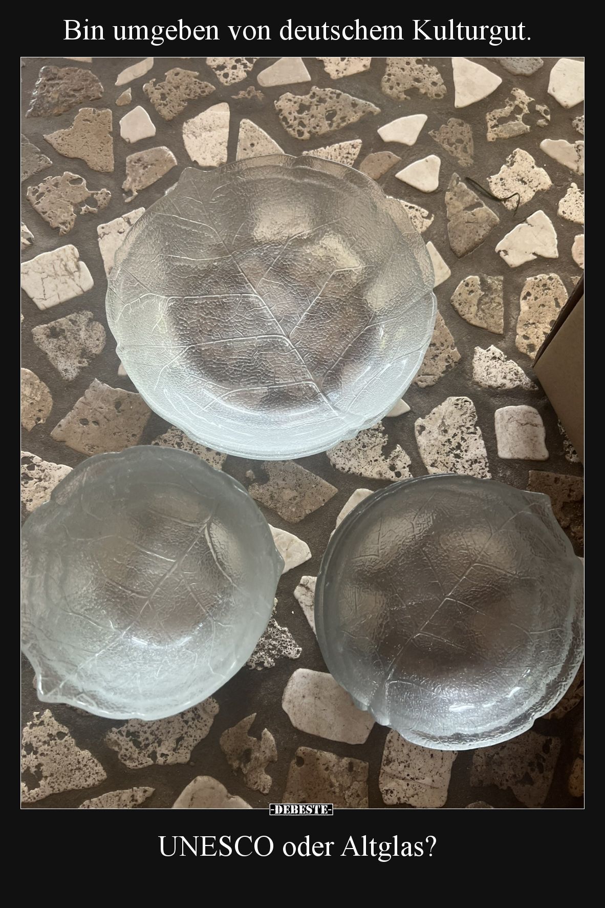 Bin umgeben von deutschem Kulturgut. UNESCO oder Altglas?