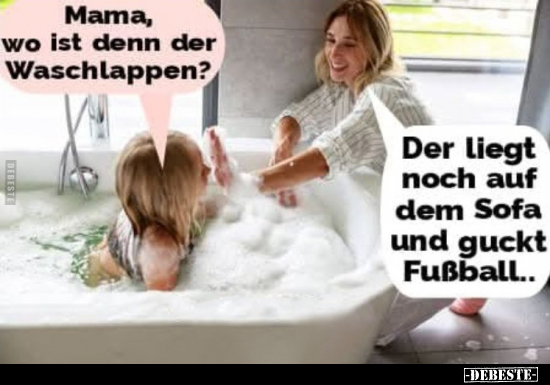 Mama, wo ist denn der Waschlappen?.. - Lustige Bilder | DEBESTE.de