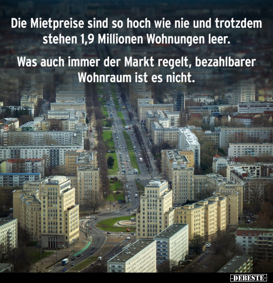 Die Mietpreise sind so hoch wie nie und trotzdem stehen.. - Lustige Bilder | DEBESTE.de