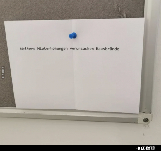 Weitere Mieterhöhungen verursachen Hausbrände.. - Lustige Bilder | DEBESTE.de