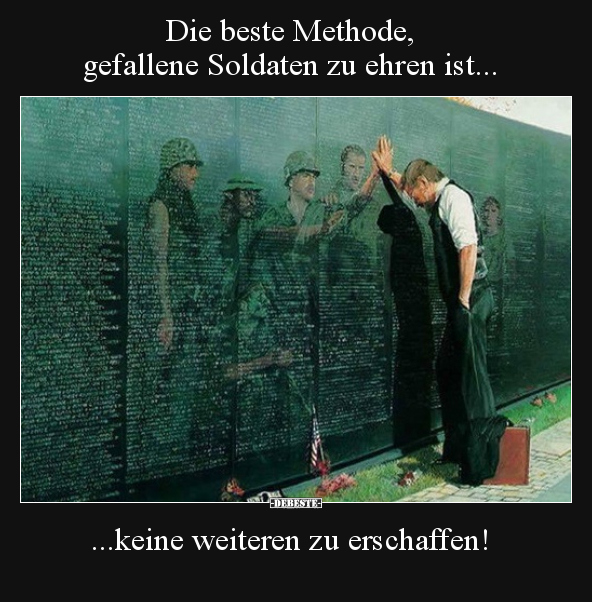 Die beste Methode, gefallene Soldaten zu ehren ist... - Lustige Bilder | DEBESTE.de