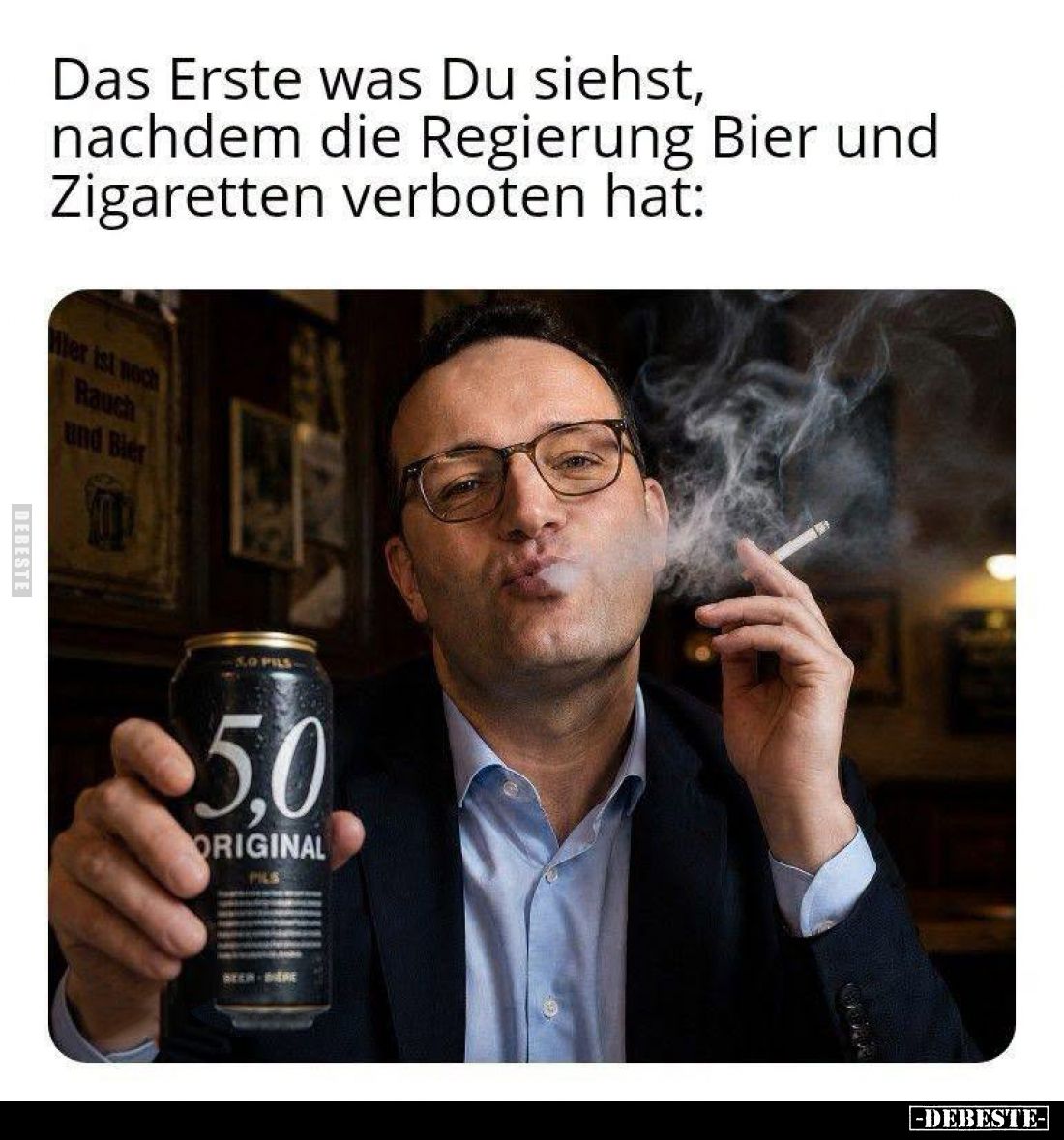 Das Erste was Du siehst, nachdem die Regierung Bier und Zigaretten verboten hat: