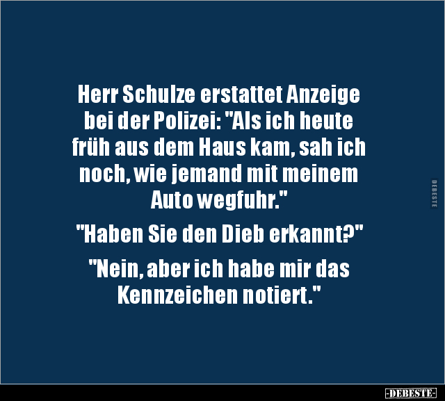 Herr Schulze erstattet Anzeige bei der Polizei.. - Lustige Bilder | DEBESTE.de