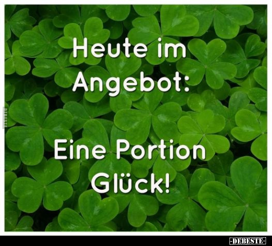 Heute im Angebot: Eine Portion Glück!.. - Lustige Bilder | DEBESTE.de