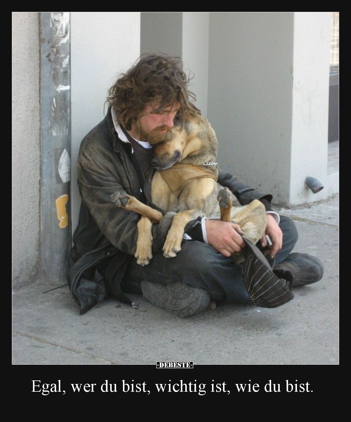 Egal, wer du bist, wichtig ist, wie du bist.