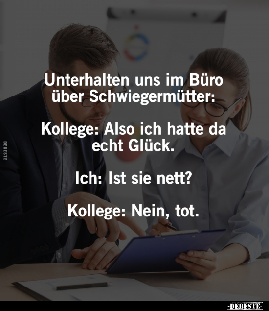 Unterhalten uns im Büro über Schwiegermütter.. - Lustige Bilder | DEBESTE.de