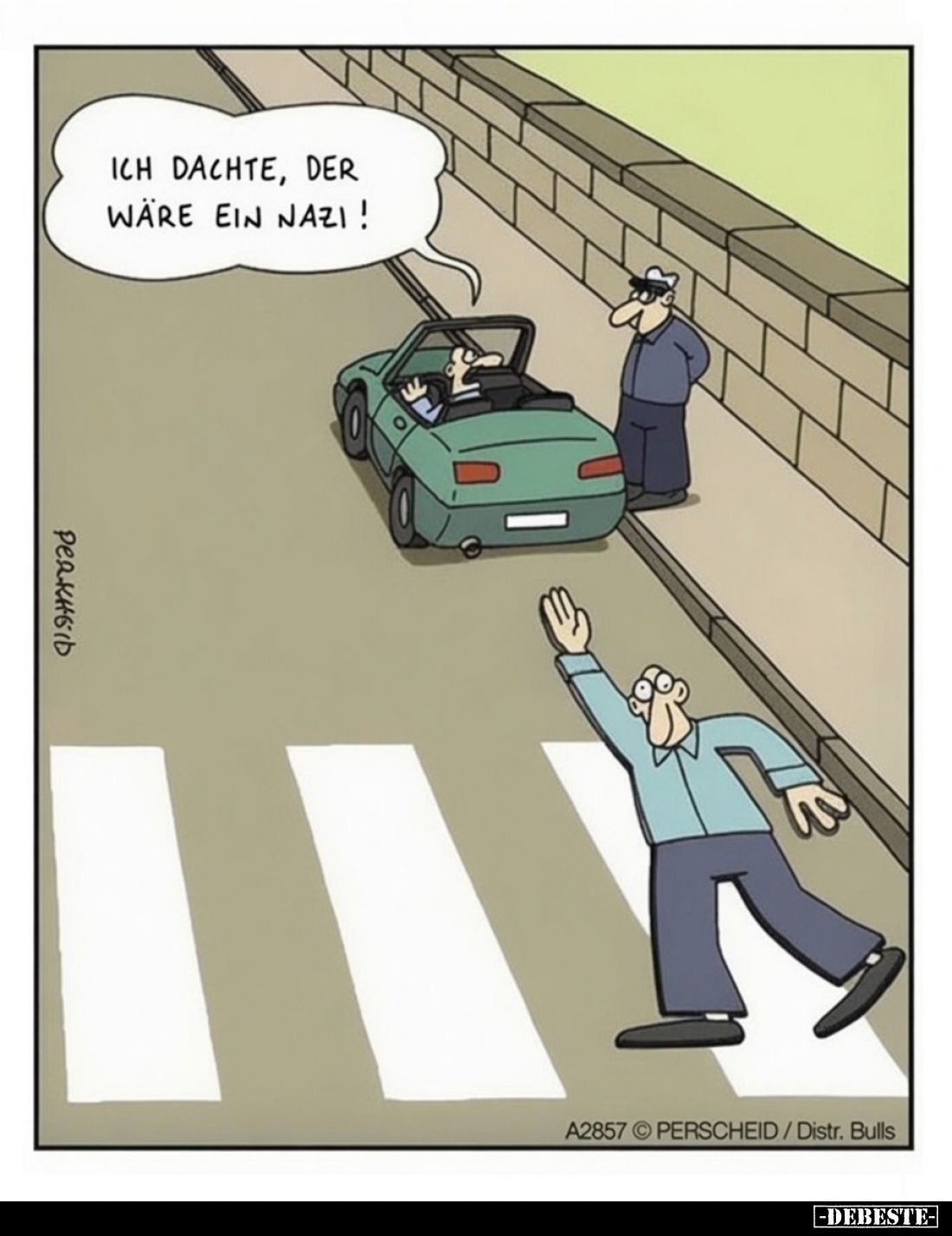 Ich dachte, der wäre ein Nazi!