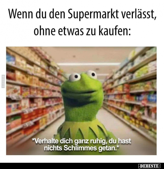 Wenn du den Supermarkt verlässt, ohne etwas zu.. - Lustige Bilder | DEBESTE.de