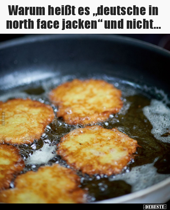 Warum heißt es "deutsche in north face jacken" und.. - Lustige Bilder | DEBESTE.de
