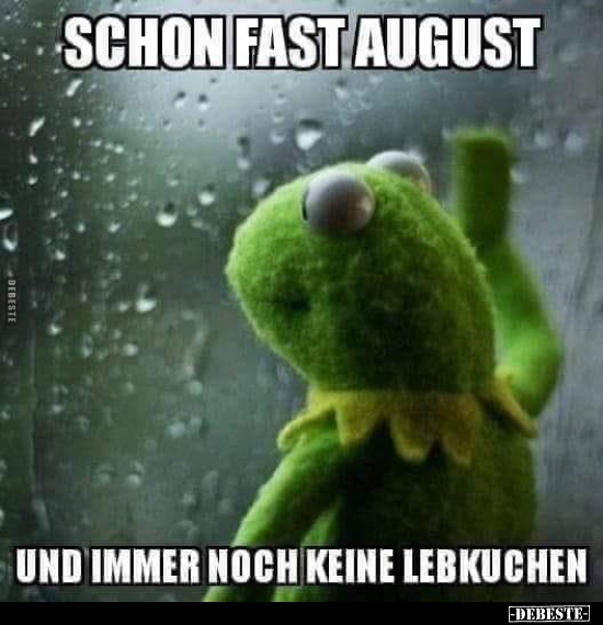 Schon fast August und immer noch keine Lebkuchen. - DEBESTE.de