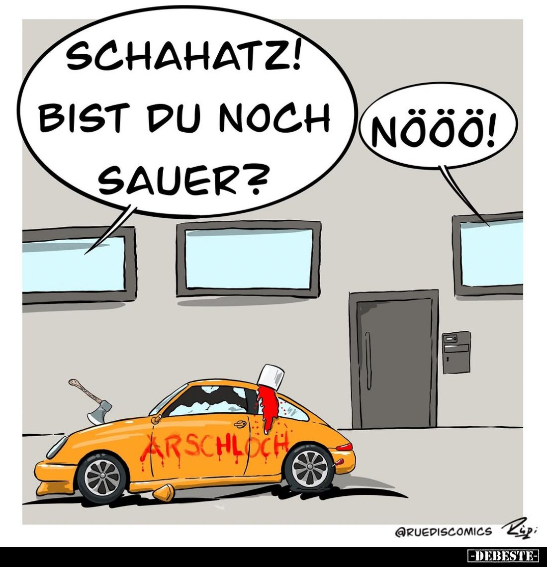Schahatz! Bist du noch sauer? -
Nööö!