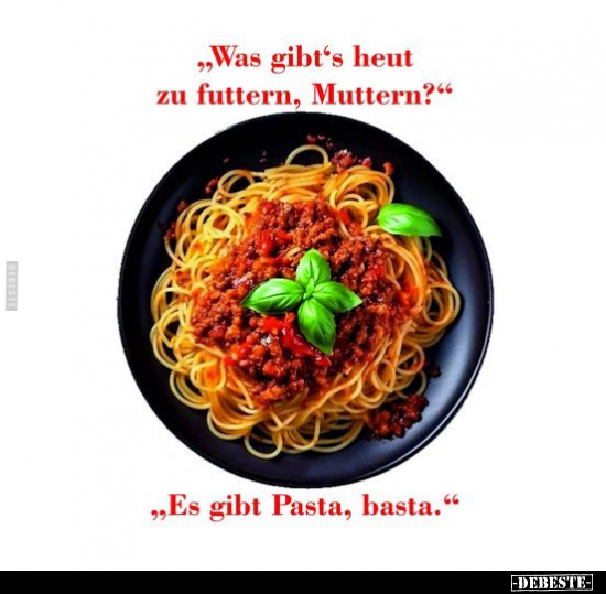 "Was gibt's heut zu futtern, Muttern?".. - Lustige Bilder | DEBESTE.de