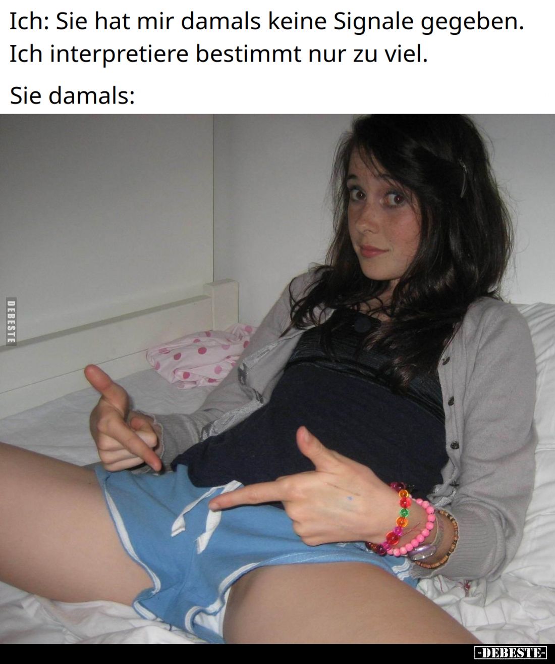 Ich: Sie hat mir damals keine Signale gegeben. Ich interpretiere bestimmt nur zu viel. Sie damals: