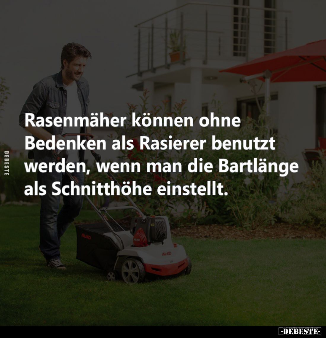 Rasenmäher können ohne Bedenken als Rasierer benutzt werden, wenn man die Bartlänge als Schnitthöhe einstellt.