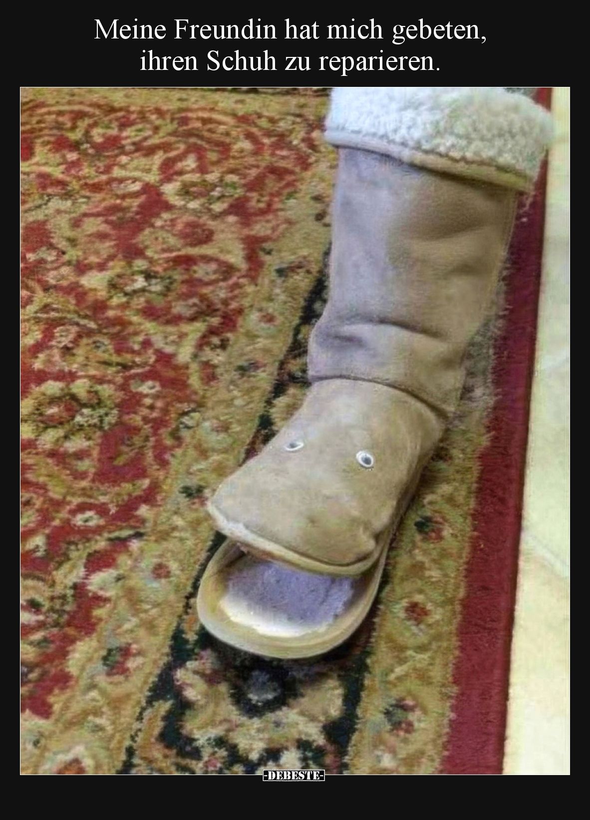 Meine Freundin hat mich gebeten, ihren Schuh zu.. - Lustige Bilder | DEBESTE.de