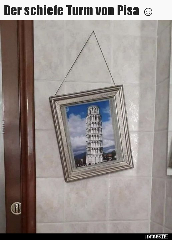 Der schiefe Turm von Pisa.. - Lustige Bilder | DEBESTE.de