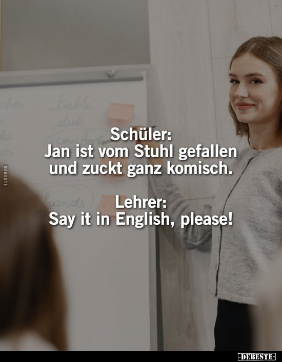 Schüler: Jan ist vom Stuhl gefallen und zuckt ganz.. - Lustige Bilder | DEBESTE.de