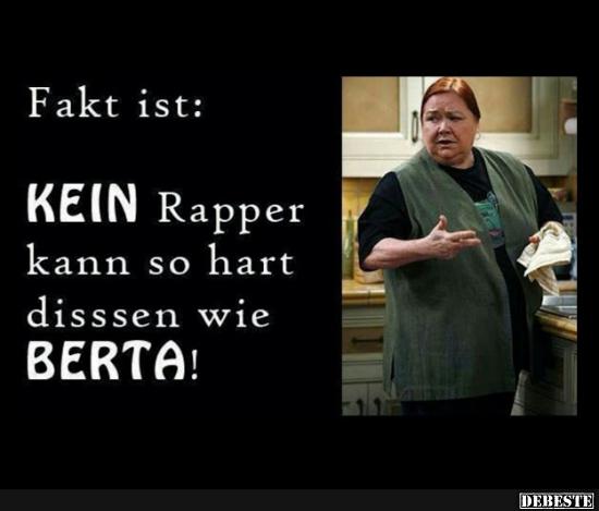 Fakt ist: Kein Rapper kann so hart disssen wie Berta! - Lustige Bilder | DEBESTE.de