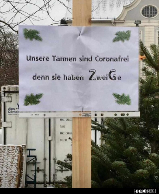 Unsere Tannen sind Coronafrei, denn sie haben ZweiGe... - Lustige Bilder | DEBESTE.de