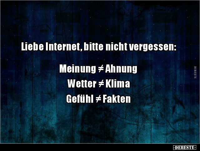 Liebe Internet, bitte nicht vergessen: Meinung ≠.. - Lustige Bilder | DEBESTE.de