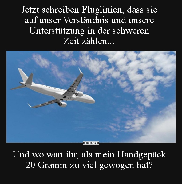 Jetzt schreiben Fluglinien, dass sie auf unser Verständnis.. - Lustige Bilder | DEBESTE.de