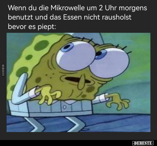 Wenn du die Mikrowelle um 2 Uhr morgens benutzt und.. - Lustige Bilder | DEBESTE.de