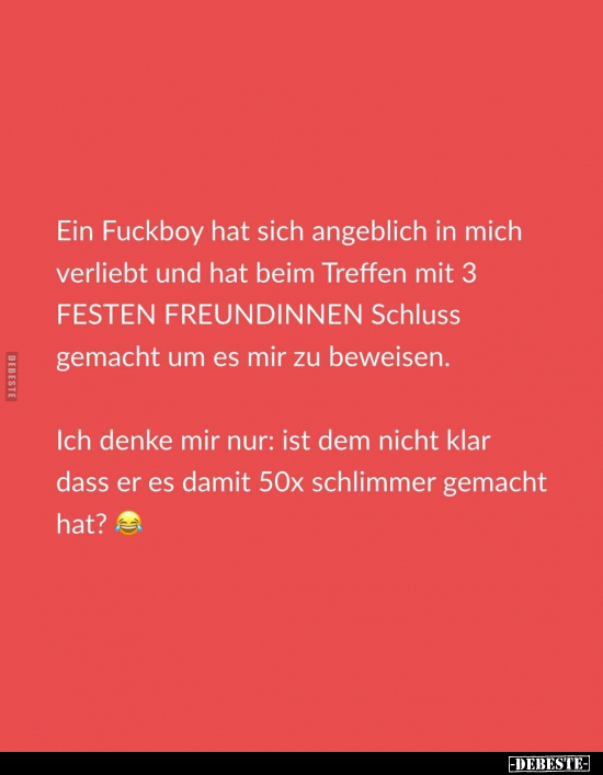 Ein Fuckboy hat sich angeblich in mich verliebt und hat.. - Lustige Bilder | DEBESTE.de