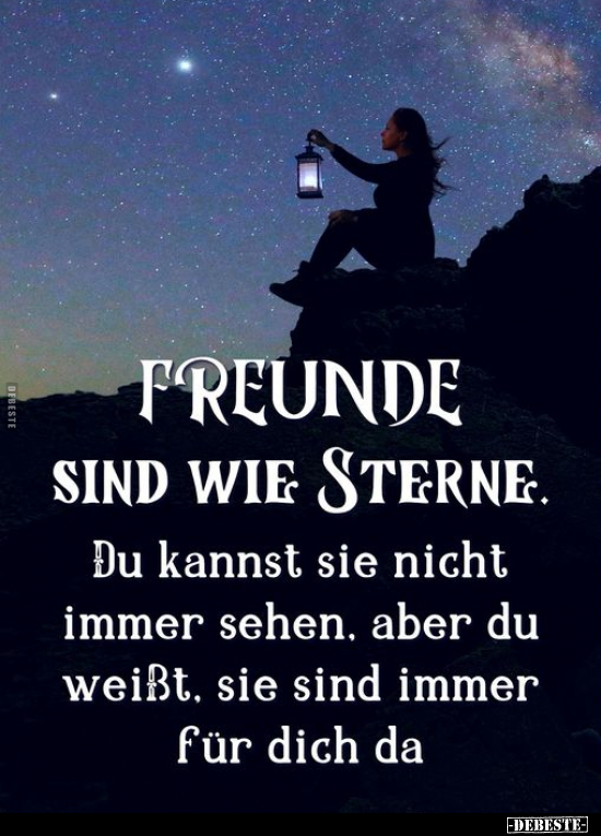 Freunde sind wie Sterne. Du kannst sie nicht immer sehen.. - Lustige Bilder | DEBESTE.de