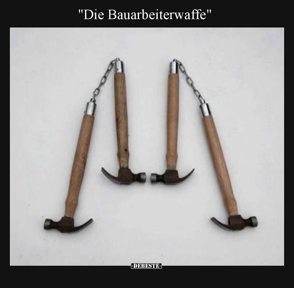 "Die Bauarbeiterwaffe"