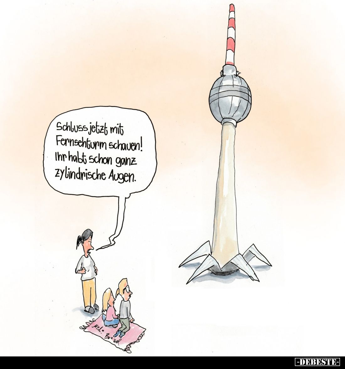 Schluss jetzt mit Fernsehturm schauen! Ihr habt schon ganz zylindrische Augen.