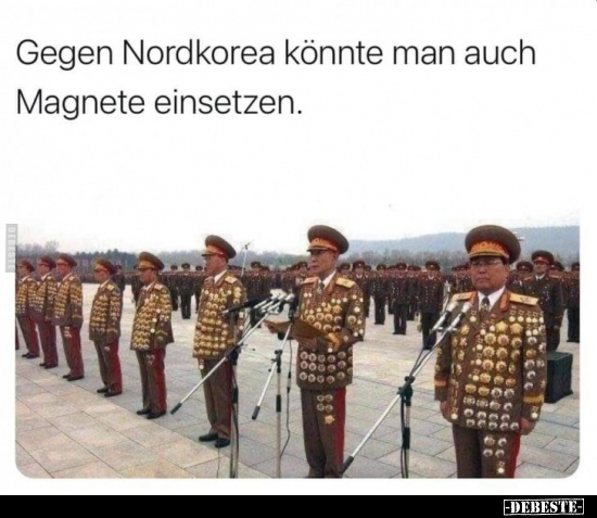 Gegen Nordkorea könnte man auch Magnete einsetzen... - Lustige Bilder | DEBESTE.de