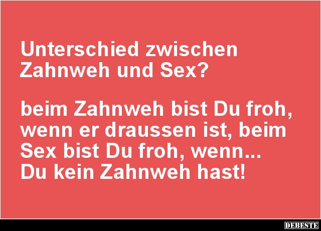 Unterschied zwischen Zahnweh und ...? - Lustige Bilder | DEBESTE.de