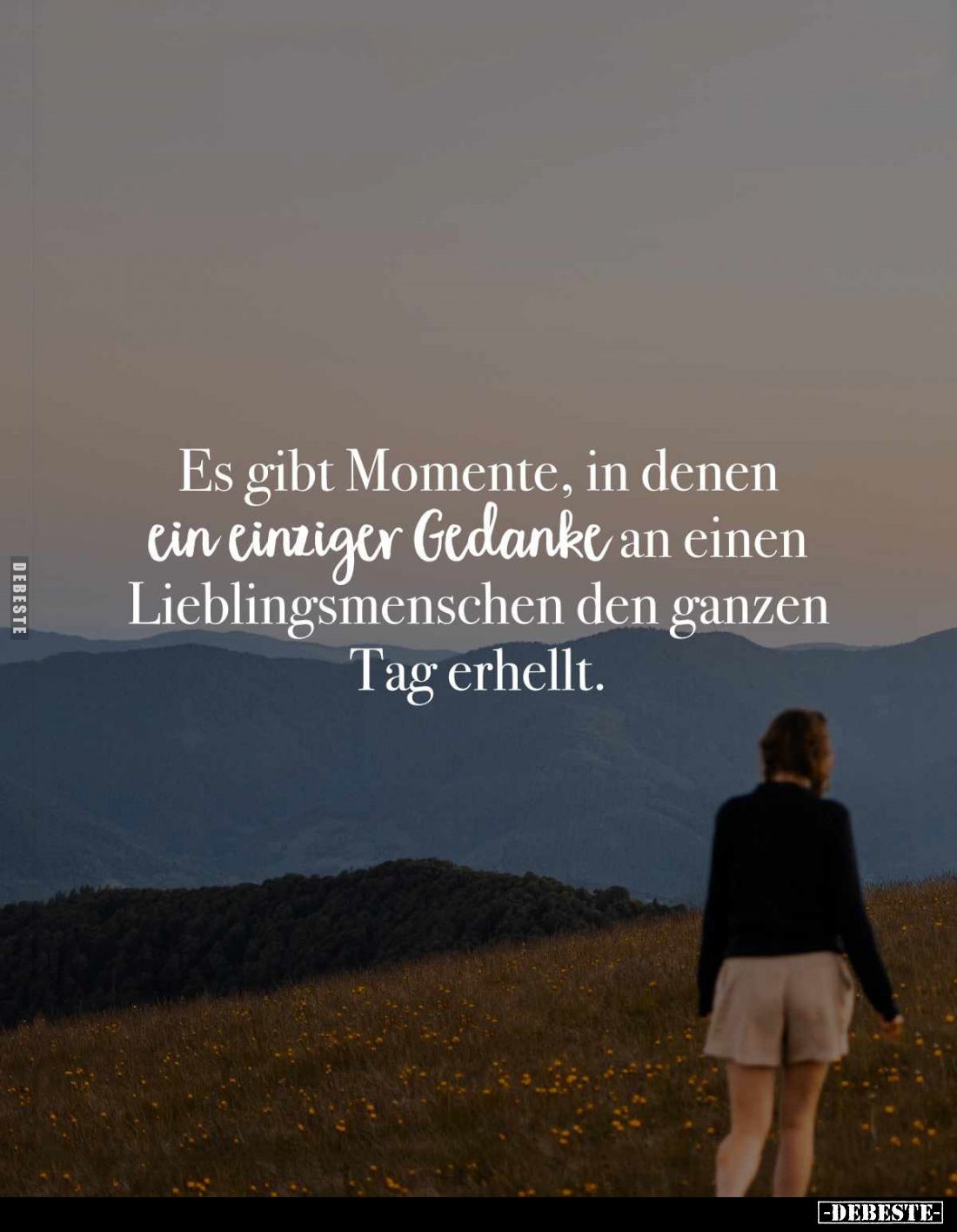 Es gibt Momente, in denen ein einziger Gedanke an einen Lieblingsmenschen den ganzen Tag erhellt.