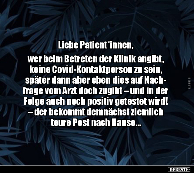 Liebe Patient*innen, wer beim Betreten der Klinik.. - Lustige Bilder | DEBESTE.de