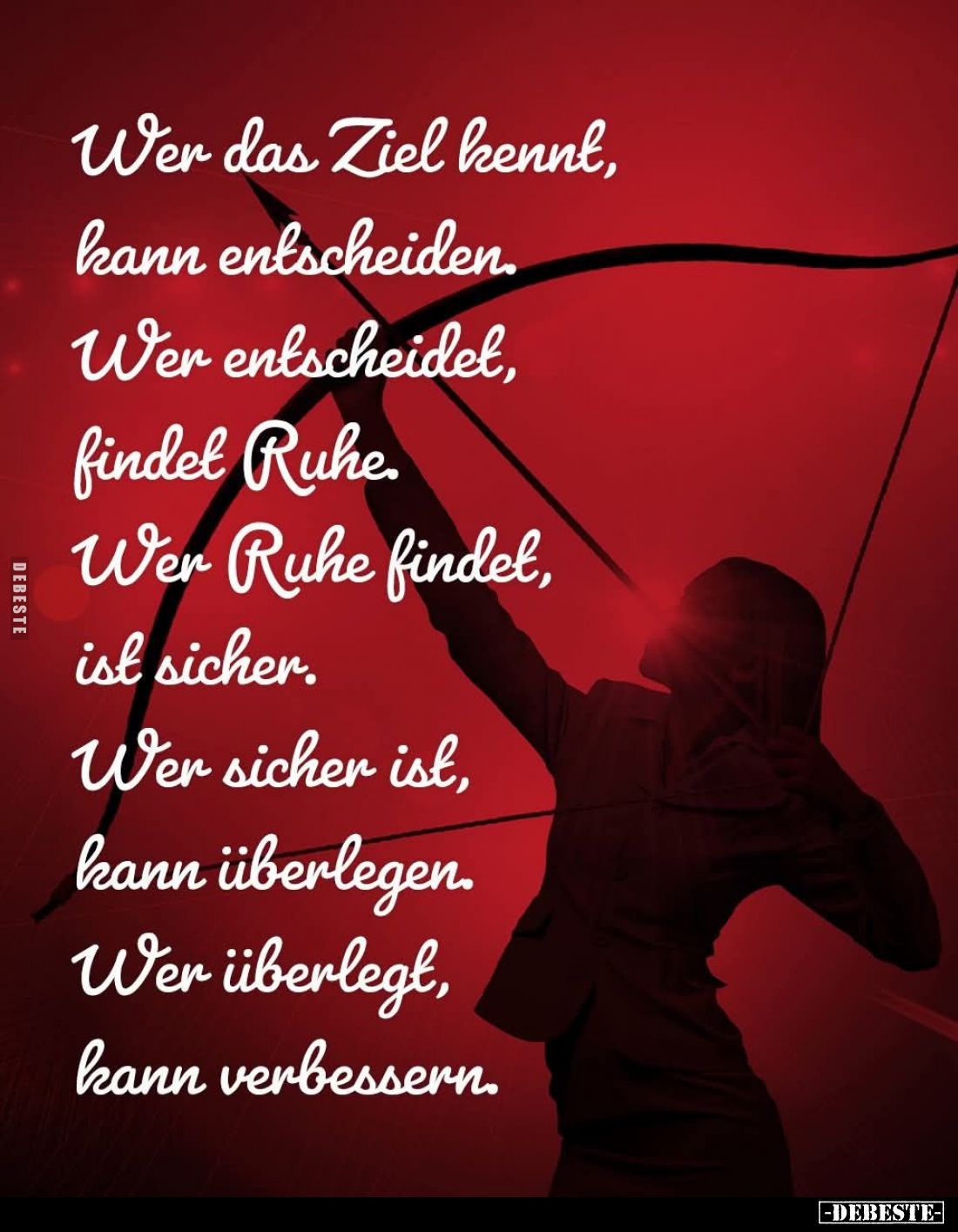 Wer das Ziel kennt, kann entscheiden.
Wer entscheidet, findet Ruhe.
Wer Ruhe findet, ist sicher.
Wer sicher ist, kann über...