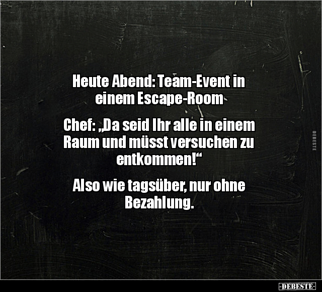 Heute Abend: Team-Event in einem Escape-Room Chef.. - Lustige Bilder | DEBESTE.de