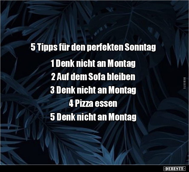 5 Tipps für den perfekten Sonntag.. - Lustige Bilder | DEBESTE.de