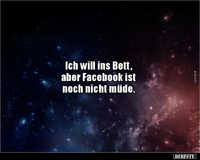 Ich will ins Bett, aber Facebook ist noch nicht.. - Lustige Bilder | DEBESTE.de