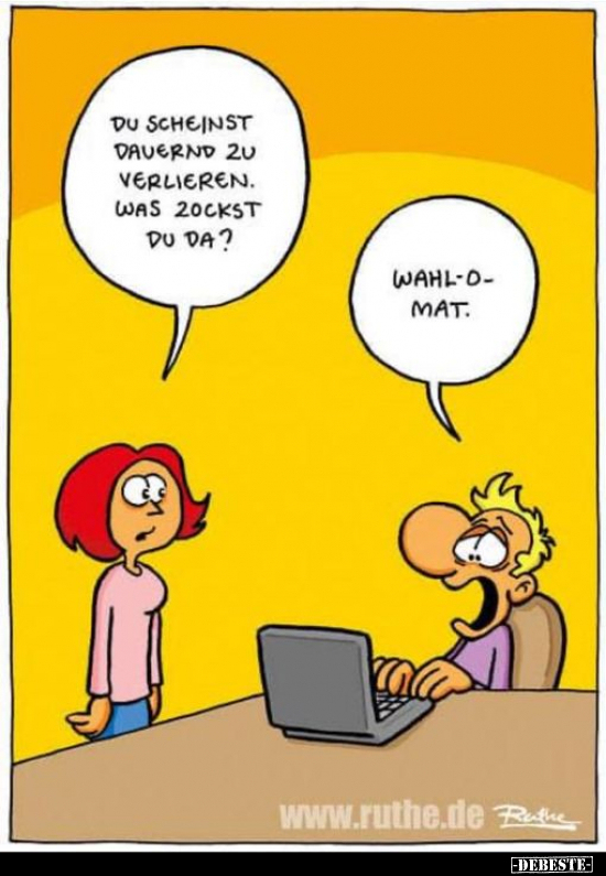 Du scheinst dauernd zu verlieren...