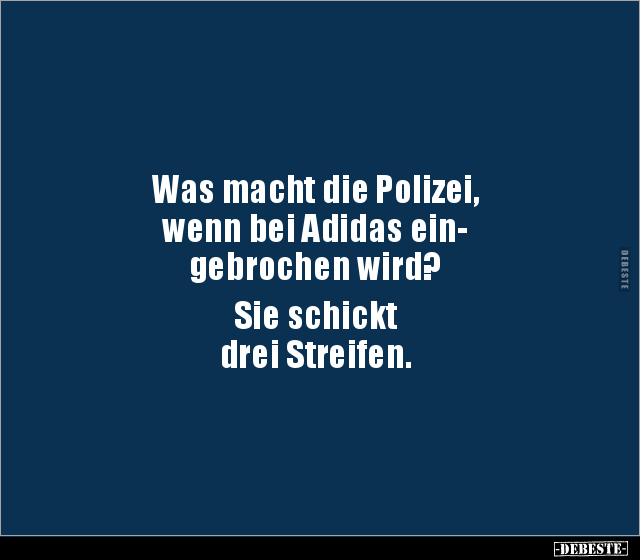Was macht die Polizei, wenn bei Adidas eingebrochen.. - Lustige Bilder | DEBESTE.de
